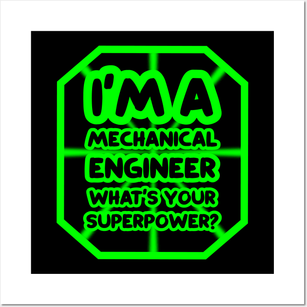 I'm a mechanical engineer, what's your superpower? Wall Art by colorsplash